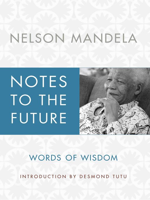 Title details for Notes to the Future by Nelson Mandela - Wait list